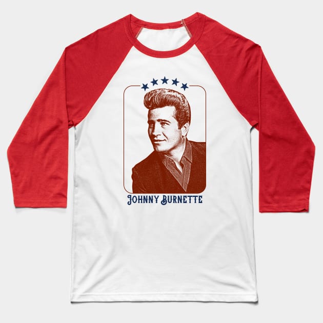 Johnny Burnette - Retro  Design Baseball T-Shirt by DankFutura